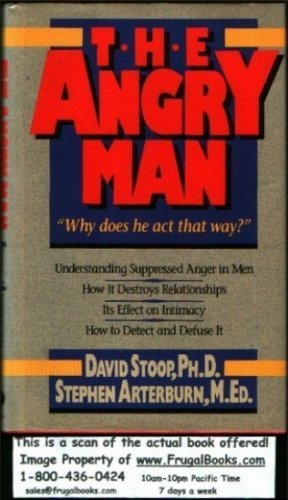 Imagen de archivo de The Angry Man: Why Does He Act That Way a la venta por Your Online Bookstore