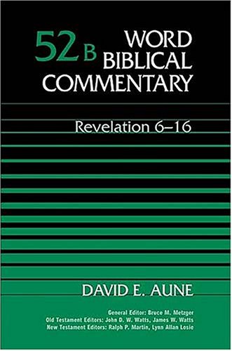 Revelation 6-16 (Word Biblical Commentary 52b) - David E. Aune