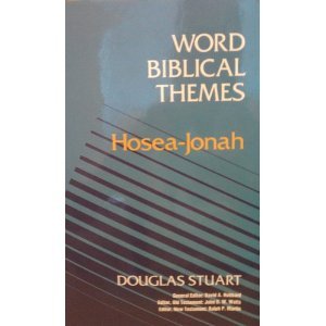 Hosea-Jonah (Word Biblical Themes) (9780849907890) by Stuart, Douglas K.; Stuart, Douglas