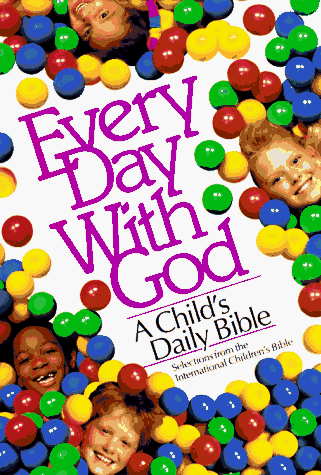 Beispielbild fr Every Day With God: A Child's Daily Bible (Selections from the International Children's Bible) zum Verkauf von SecondSale