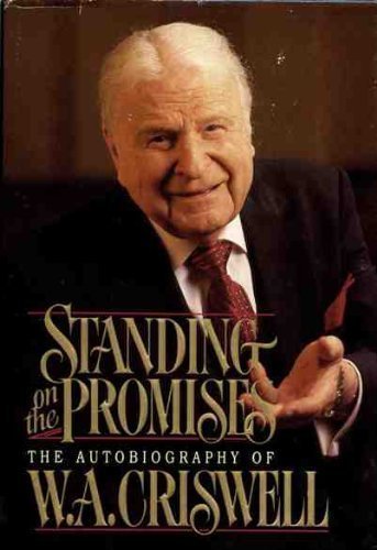9780849908439: Standing on the Promises: The Autobiography of W.A. Criswell