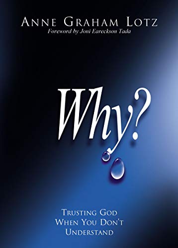 Stock image for WHY?: Trusting God When You Dont Understand for sale by Reuseabook