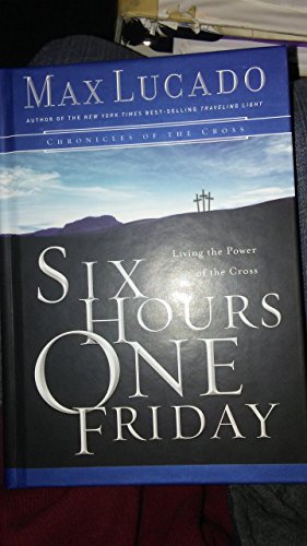 Beispielbild fr Six Hours One Friday: Living in the Power of the Cross zum Verkauf von ThriftBooks-Atlanta