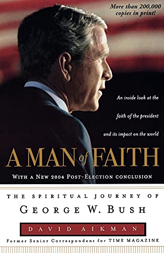 Stock image for A Man of Faith: The Spiritual Journey of George W. Bush for sale by SecondSale