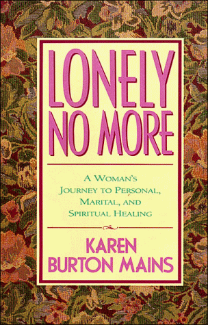 Imagen de archivo de Lonely No More: A Woman's Journey to Personal, Marital, and Spiritual Healing a la venta por Gulf Coast Books