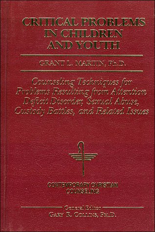 Beispielbild fr Critical Problems in Children and Youth - Contemporary Christian Counseling, No. 5 zum Verkauf von THE OLD LIBRARY SHOP