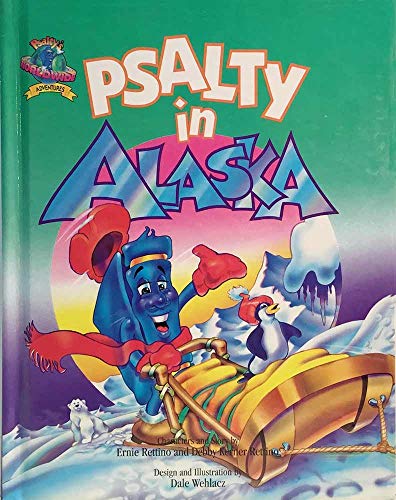 9780849908934: Psalty in Alaska (Psalty's worldwide adventures)