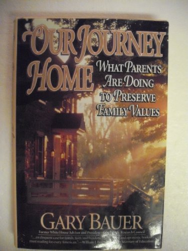 Stock image for Our Journey Home: What Parents Are Doing To Preserve Family Values for sale by Once Upon A Time Books