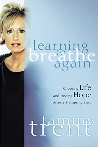 Learning to Breathe Again (Women of Faith Book Selection) - Tammy Trent