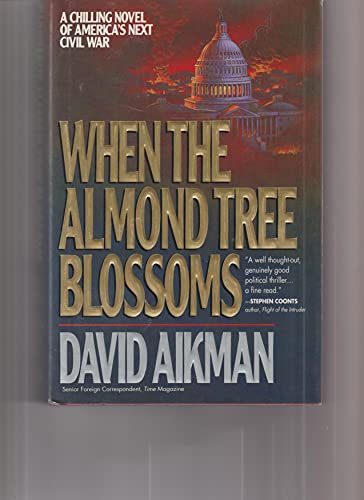 Beispielbild fr When the Almond Tree Blossoms: A Chilling Novel of America's Next Civil War zum Verkauf von SecondSale