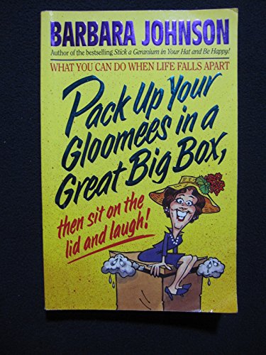 Stock image for Pack Up Your Gloomies in a Great Big Box, Then Sit on the Lid and Laugh! for sale by GF Books, Inc.