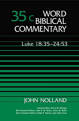 Word Biblical Commentary Vol. 35c, Luke 18:35-24:53 (nolland), 460pp - Nolland, John