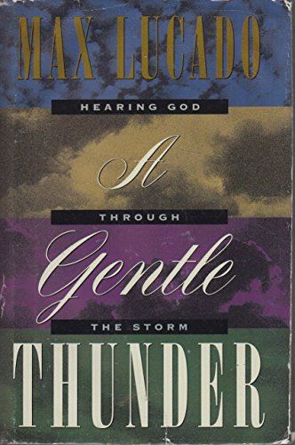 Beispielbild fr A Gentle Thunder: Hearing God Through the Storm zum Verkauf von medimops