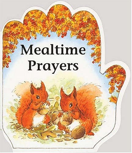 Stock image for Little Prayer Series: Mealtime Prayers for sale by ThriftBooks-Dallas