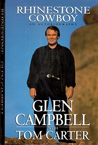 Rhinestone Cowboy: An Autobiography (9780849911767) by Campbell, Glen; Carter, Tom