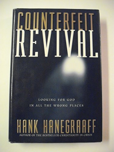 Beispielbild fr Counterfeit Revival: Looking for God in All the Wrong Places: Unmasking the Truth Behind the World Wide Counterfeit Revival zum Verkauf von medimops