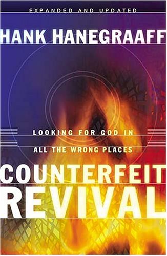 9780849911828: Counterfeit Revival: Unmasking the Truth Behind the World Wide Counterfeit Revival