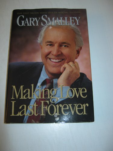 9780849911941: Making Love Last Forever