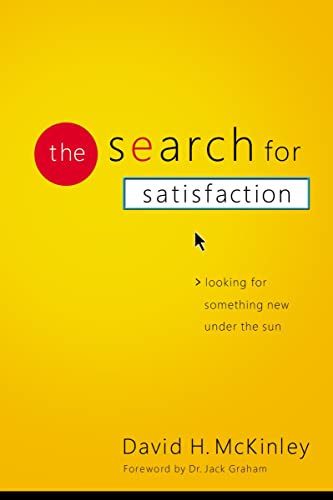 Beispielbild fr The Search for Satisfaction: Looking for Something New Under the Sun zum Verkauf von Gulf Coast Books