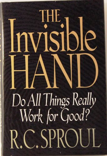 Beispielbild fr The Invisible Hand: Do All Things Really Work for Good? zum Verkauf von Wonder Book