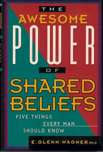 Beispielbild fr The Awesome Power of Shared Beliefs: Five Things Every Man Should Know zum Verkauf von Wonder Book