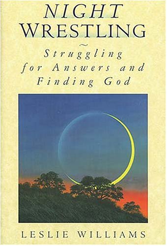 Beispielbild fr Night Wrestling: Struggling for Answers and Finding God zum Verkauf von Wonder Book