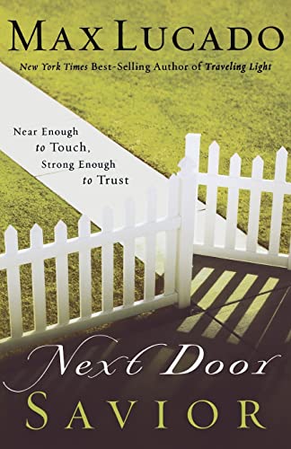 9780849913365: Next Door Savior: Near Enough to Touch Strong Enough to Trust