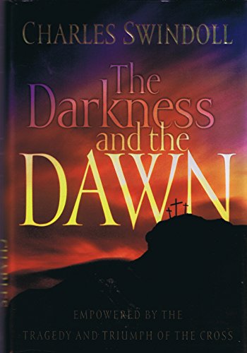 The Darkness And The Dawn (9780849913471) by Swindoll, Charles R.