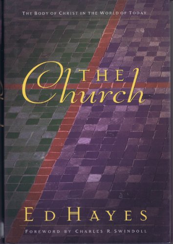 The Church: The Body of Christ in the World of Today (Swindoll Leadership Library Series)