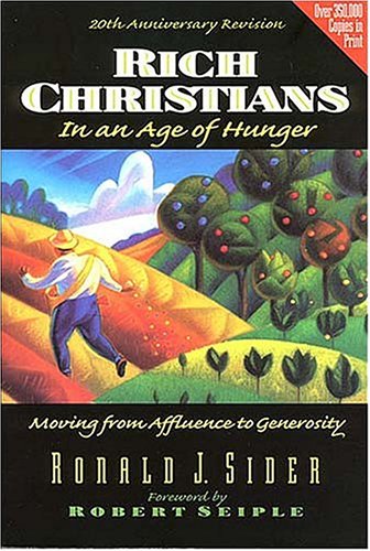 Imagen de archivo de Rich Christians In An Age Of Hunger: Moving from Affluence to Generosity (20th Anniversary Revision) a la venta por Gulf Coast Books