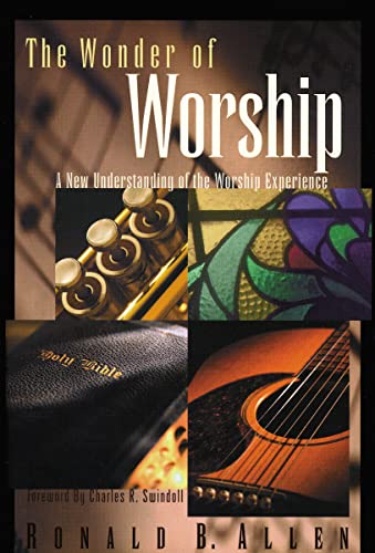 9780849914447: The Wonder of Worship (Swindoll Leadership Library)