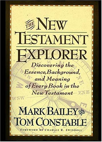 9780849914485: The New Testament Explorer: Discovering the Essence, Background, and Meaning of Every Book in the New Testament (Swindoll Leadership Library)