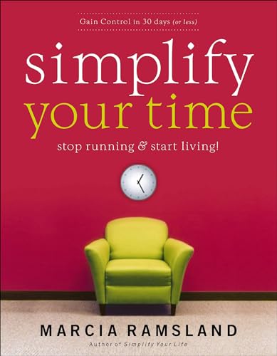 Stock image for Simplify Your Time: Stop Running and Start Living! for sale by SecondSale