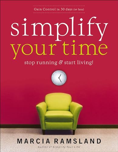 9780849914584: Simplify Your Time: Stop Running and Start Living!