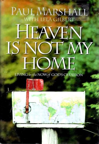 Imagen de archivo de Heaven Is Not My Home: Learning to Live in Gods Creation a la venta por Goodwill