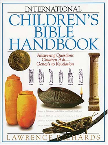 Beispielbild fr International Children's Bible Handbook : Answering Questions Children Ask - Genesis to Revelations zum Verkauf von Better World Books