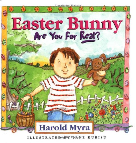 Easter Bunny, Are You For Real? (9780849914935) by Myra, Harold Lawrence