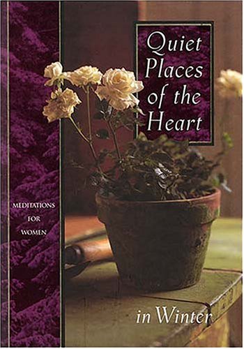 Stock image for Quiet Places of the Heart in Winter for sale by ThriftBooks-Dallas