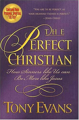 9780849915055: The Perfect Christian: How Sinners Like Us Can be More Like Jesus