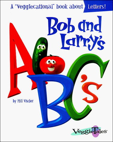 Beispielbild fr Bob & Larry's ABC's: A "Veggiecational" Book About Letters: No. 3 zum Verkauf von WorldofBooks