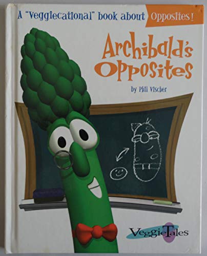 Imagen de archivo de Archibald's Opposites (Veggiecational Series) a la venta por SecondSale