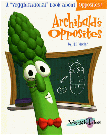 Stock image for Archibald's Opposites : A Veggiecational Book about Opposites! for sale by Better World Books