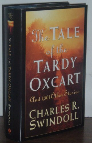 9780849915567: The Tale of the Tardy Oxcart: And 1,501 Other Stories (The Swindoll Christian Leadership Library)