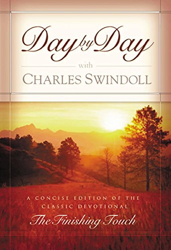 9780849915574: Day By Day With Charles Swindoll A Concise Edition Of The Classic Devotional "the Finishing Touch"