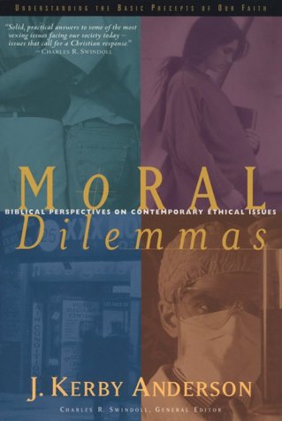 Stock image for Moral Dilemmas: Biblical Perspectives on Contemporary Ethical Issues for sale by GF Books, Inc.