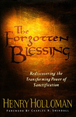 Stock image for The Forgotten Blessing: Rediscovering The Transforming Power Of Santification (Swindoll Leadership Library) for sale by Books of the Smoky Mountains