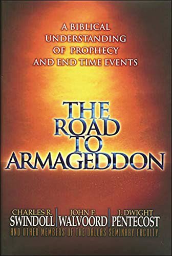 Stock image for The Road to Armageddon: A Biblical Understanding of Prophecy and End Time Events for sale by SecondSale