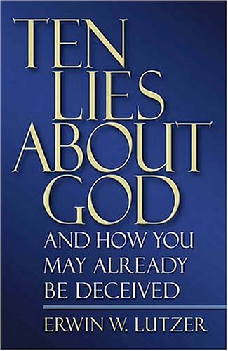 9780849916274: Ten Lies About God: And How You May Be Already Deceived