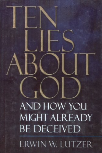 9780849916274: Ten Lies About God And How You Might Already Be Deceived