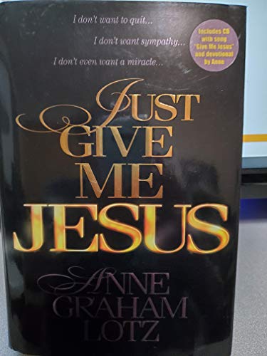 Beispielbild fr Just Give Me Jesus zum Verkauf von SecondSale